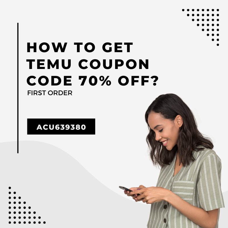 How To Get Temu Coupon Code 70% Off [accu639380] First Order (800 x 800 px).jpg