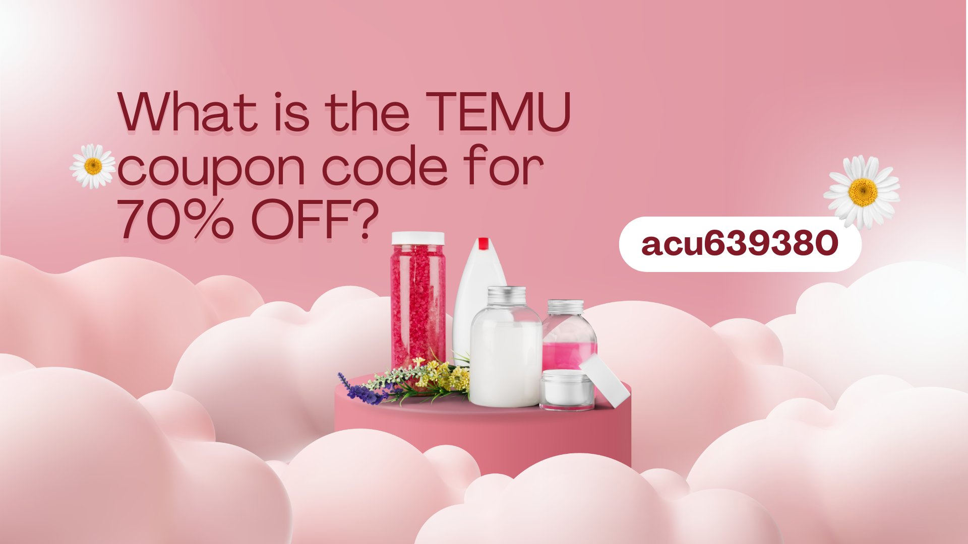 What Is The Temu Coupon Code For 70% off [acu639380] (1920 x 1080 px).jpg