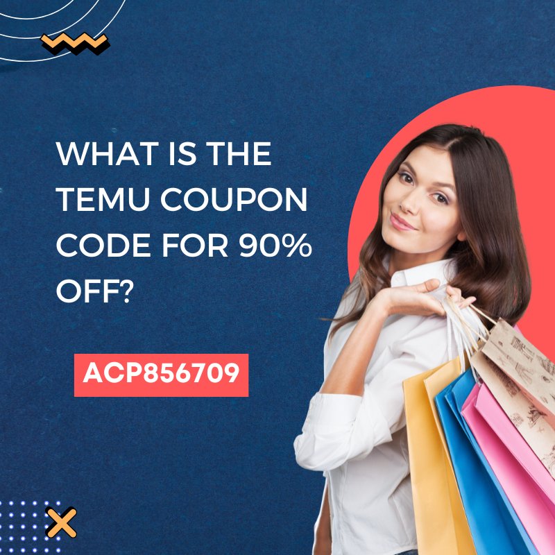 What Is The Temu Coupon Code For 90% off [acp856709](800 x 800 px).jpg